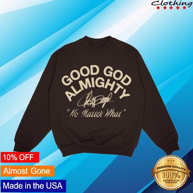 Good God Almighty Chocolate Sweatshirt David Crowder Merch