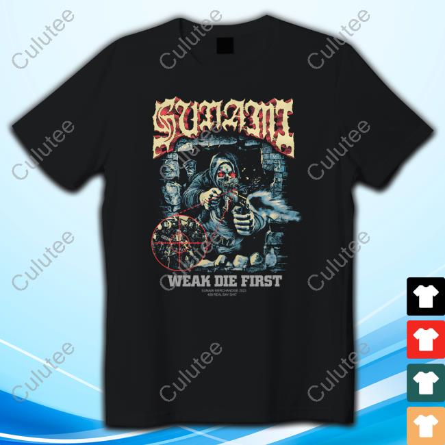 Official Cold Cuts Merch Sunami Shooter Weak Die First Tee