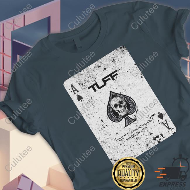 Tuff Wraps Merch Official Ace Tuff Playing Card Co. Made In Usa Shirt
