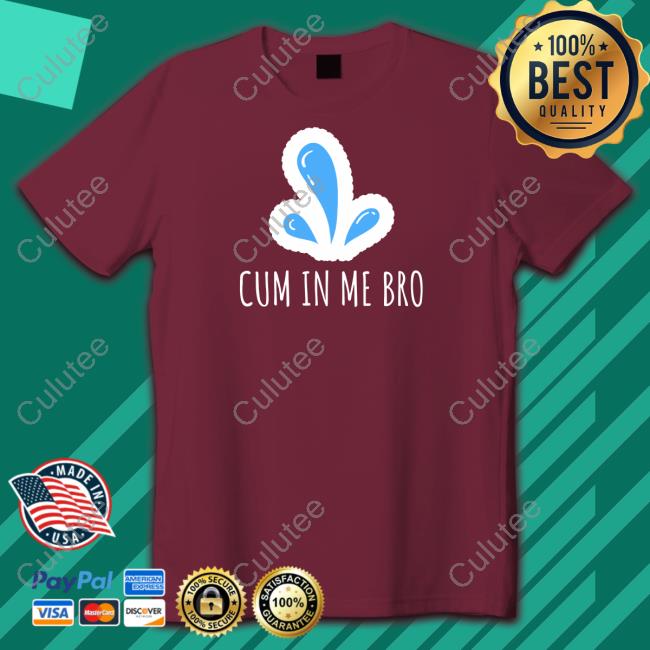 Cum in Me Bro Hoodie