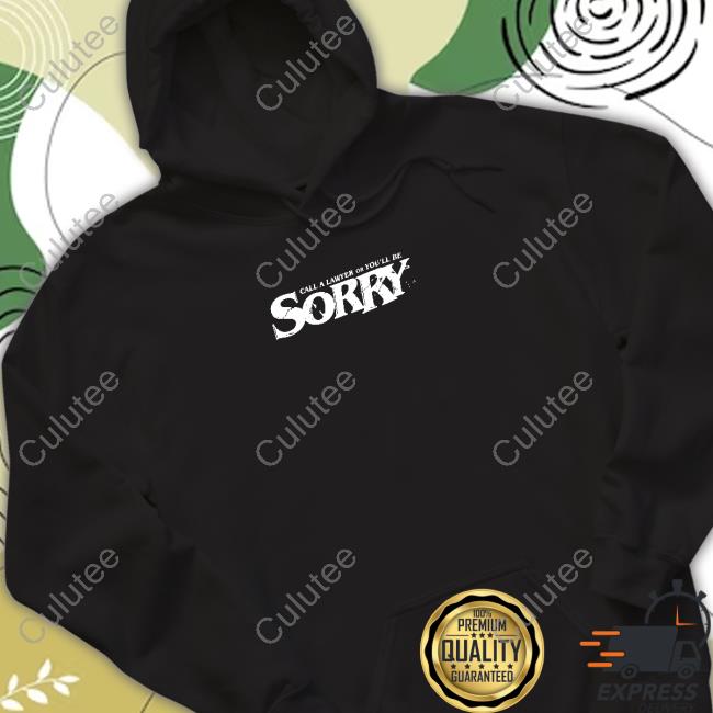 Sorry Boys Merch The Sorry Boys Heist Hoodie Call A Lawyer Or You'll Be Sorry