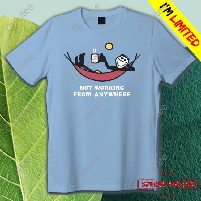 Official Not Working From Anywhere T Shirt