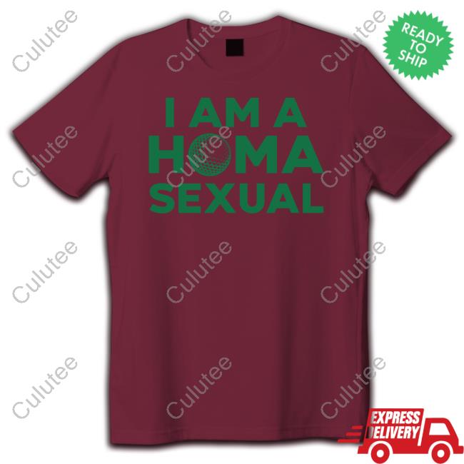 I Am A Homa Sexual Shirt