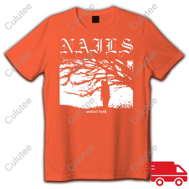 Official Nails Merch Nails Unsilent Death Tee Shirt