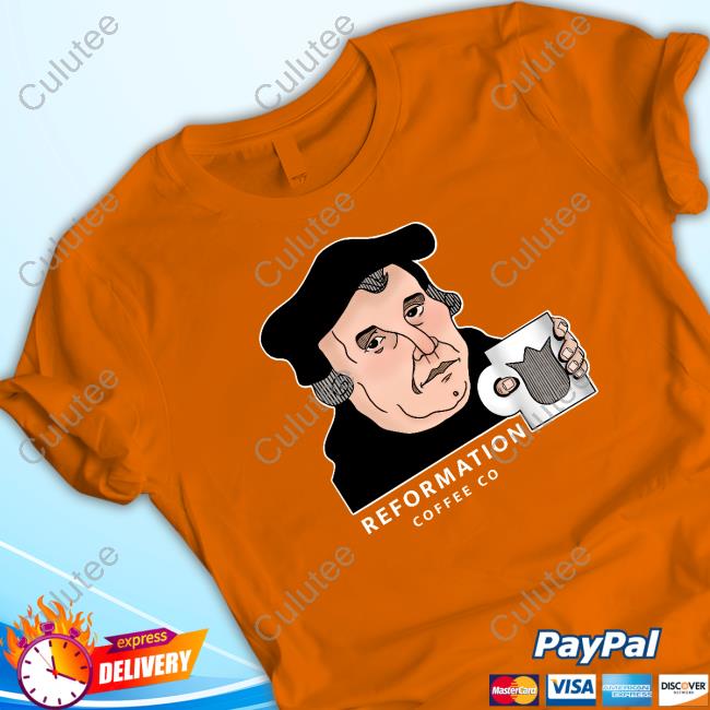 Official Martin Luther Reformation Coffee Co Shirt