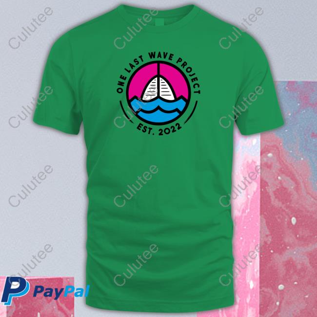 One Last Wave Project Est 2022 Shirt