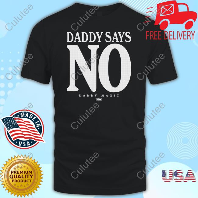 Matt Menard Daddy Says No Tee Shirt