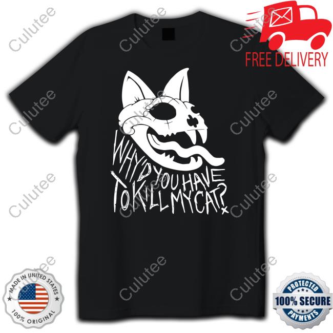 Official Lovejoy Merch Why’d You Have To Kill My Cat Tee