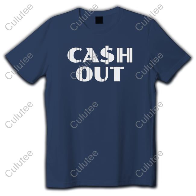 Official Cash Out Shirt 2023