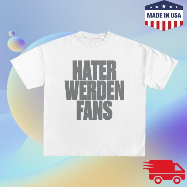 Hater Werden Fans Shirt Lucio101 Merch