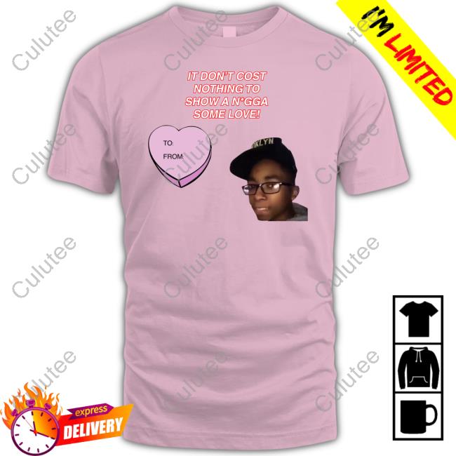It Don't Cost Nothing To Show A Nigga Some Love T-Shirt