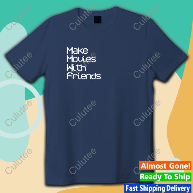 Ustic Film Shop Make Movies With Friends Shirt Tee Shirt