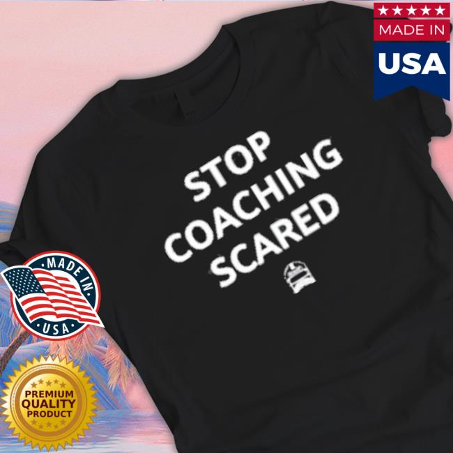 Sharp Football Merch Sharp Stop Coaching Scared Classic Shirt