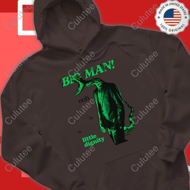 Big Man Little Dignity Hoodie