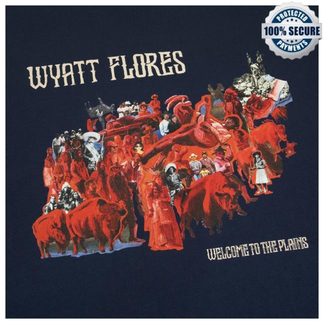 Official Wyatt Flores Merch Store Shop Wyatt Flores Welcome To The Plains Navy Top Shirt