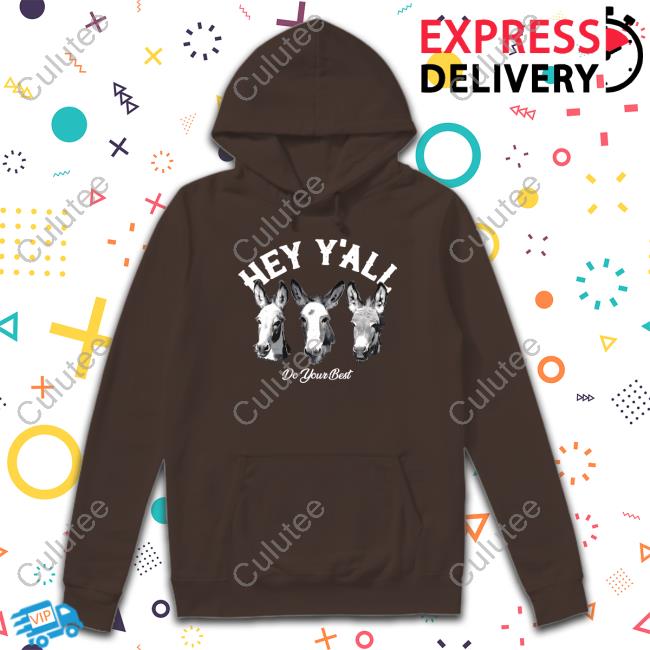 Hey Y'all Do Your Best Sweatshirt