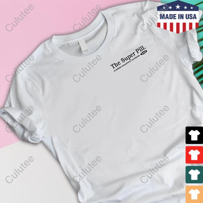 The Super Pill Tee Shirt