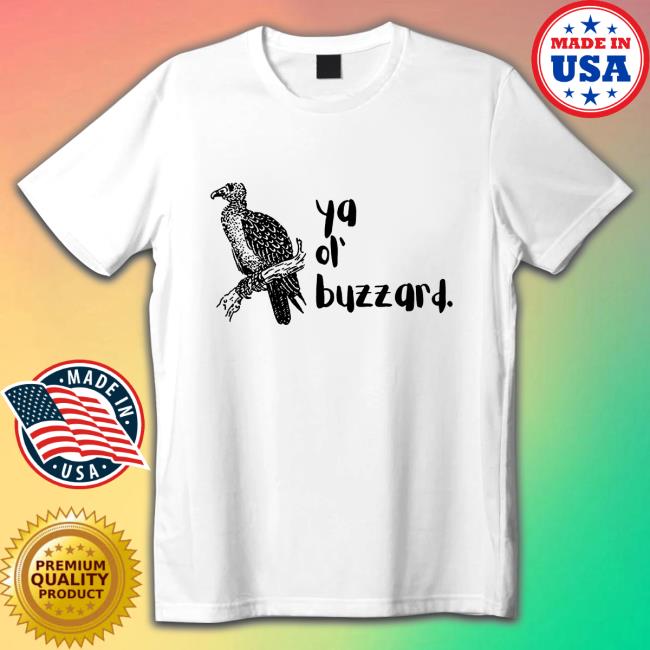 I Think Not Merch Ya Ol Buzzard Shirt