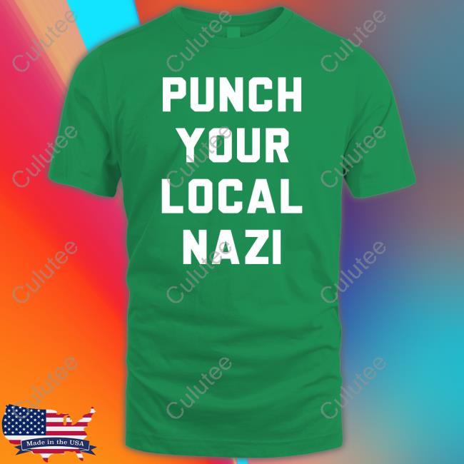 Punch Your Local Nazi T Shirt