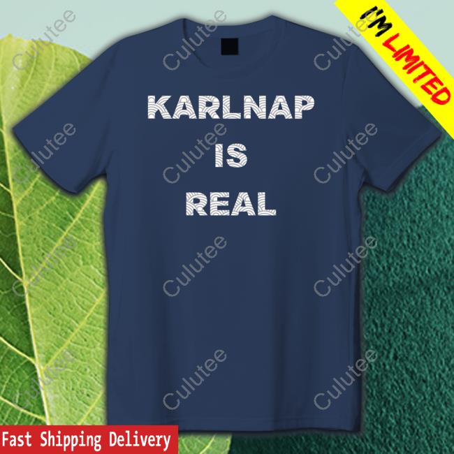 Karlnap Is Real Shirt Jas Fan Account
