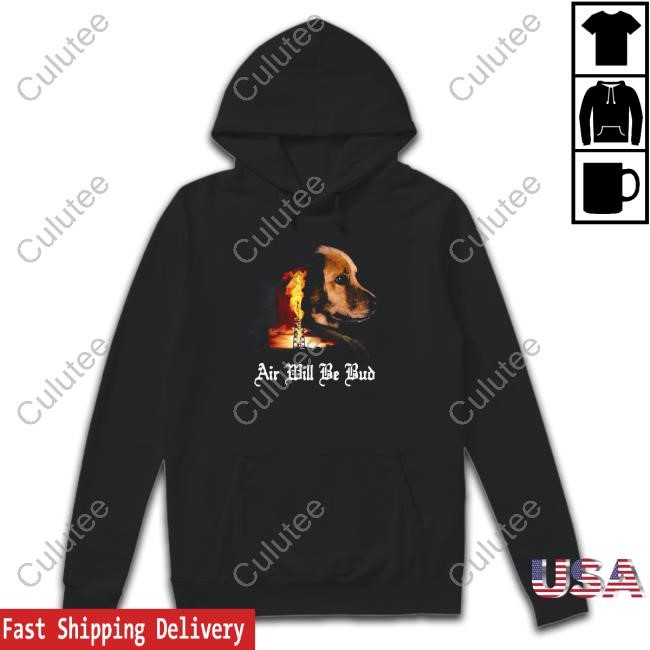 Shirts That Go Hard Air Will Be Blood Hot Shirt