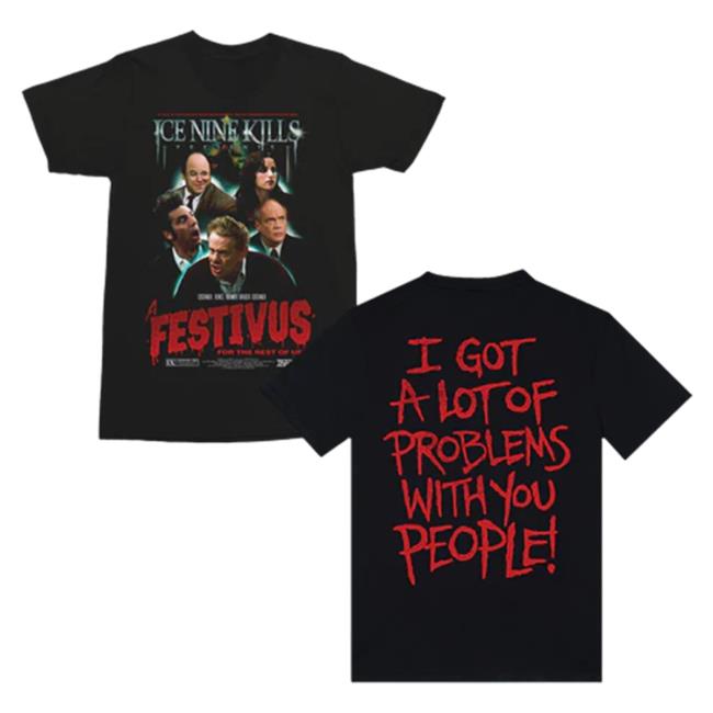 Official Ink Merch Store Ice Nine Kills Festivus For The Rest Of Us Shirt IceNineKills