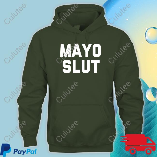Mayo Slut Hooded Sweatshirt