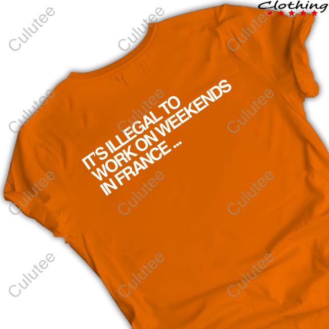 Pardon My French Store PMF Week-End Cute Shirt Pmf Store Pardon My French It’S Illegal To Work On Weekends In France Clothing Plus Size Dj Snake