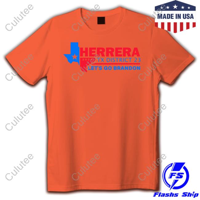 Official Herrera Tx District 23 Let's Go Brandon T Shirt