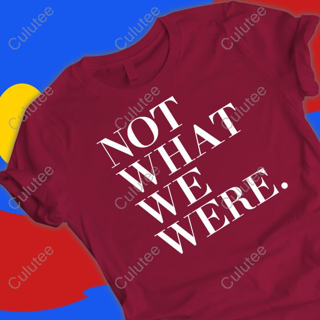 The Chosen Not What We Were Tee
