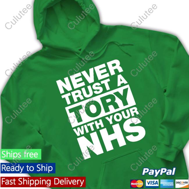 Unison Merch Never Trust A Tory With Your Nhs T-Shirt Janey Godley