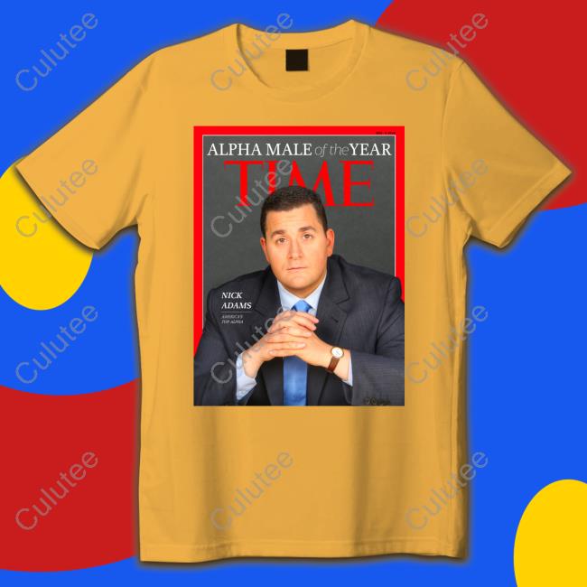 Nick Adams Alpha Male Of The Year Time T-Shirt Nickadamsinusa