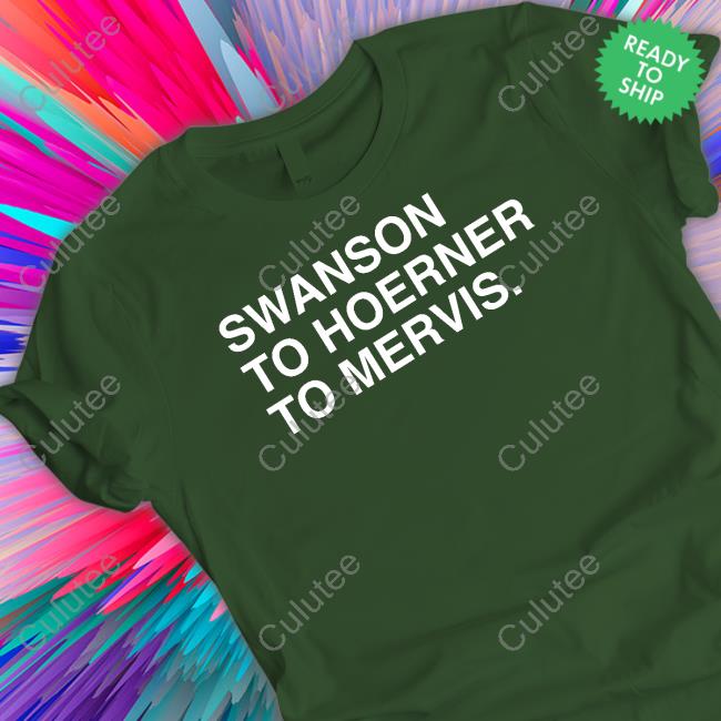 Official Swanson To Hoerner To Mervis Tee Shirt