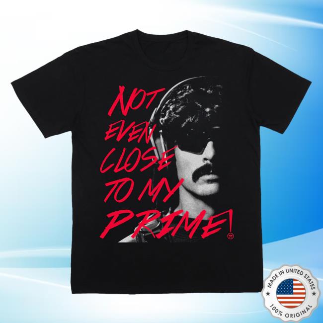 Official Champions Club 2/1/2024 - Not Even Close To My Prime! (Limited) Shirt 2024