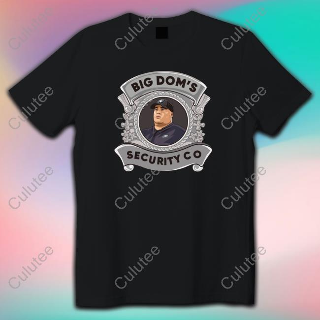 Official Dom Disandro Big Dom's Security Co T Shirts