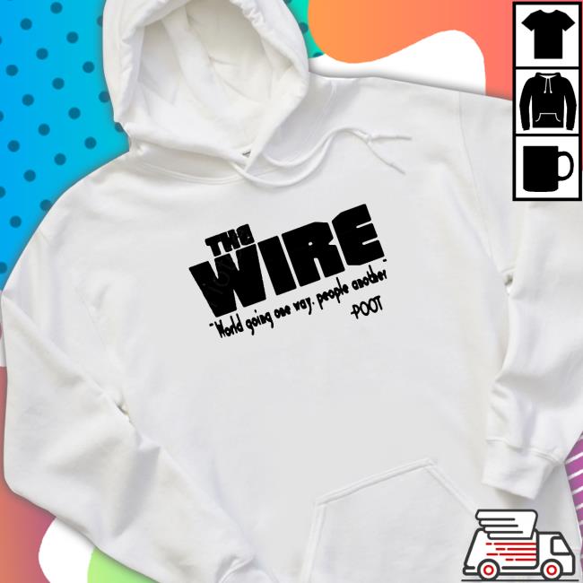 Official The Wire World Going One Way People Another Poot Cap