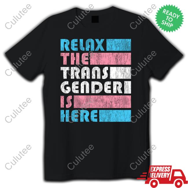Kimberly Amy Relax The Trans Gender Is Here Shirt Official
