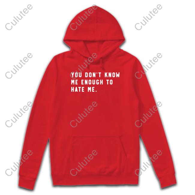 Caleb Plant You Don't Know Me Enough To Hate Me Shirt Super Fan