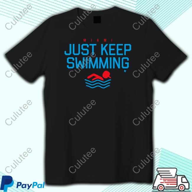 Official Breakingt Miami Baseball Just Keep Swimming Tee Shirt