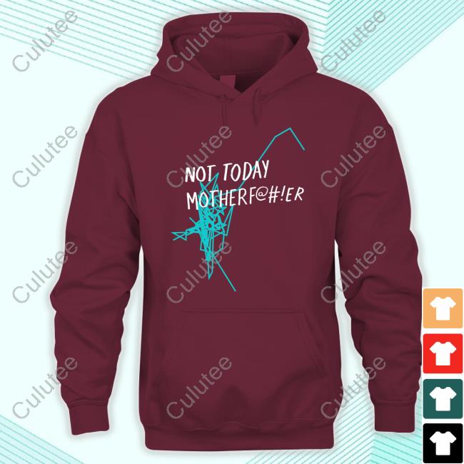 Official Not Today Motherf@#!Er T-Shirt
