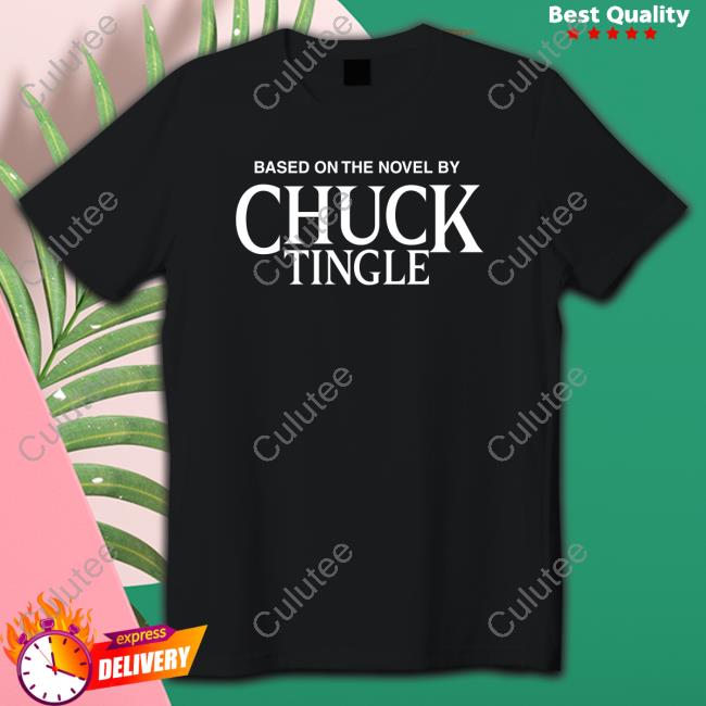 Based On The Novel By Chuck Tingle Tees Chuck Tingle Merch