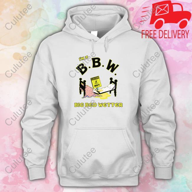 I'm A BBW Big Bed Wetter Edition Limited T-Shirt
