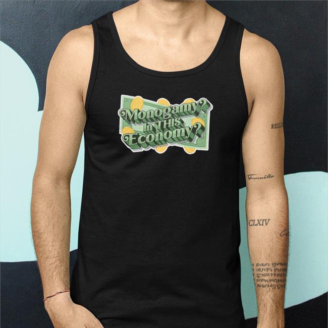 Monogamy In This Economy T Shirt Polyamfam Merch Polyamory