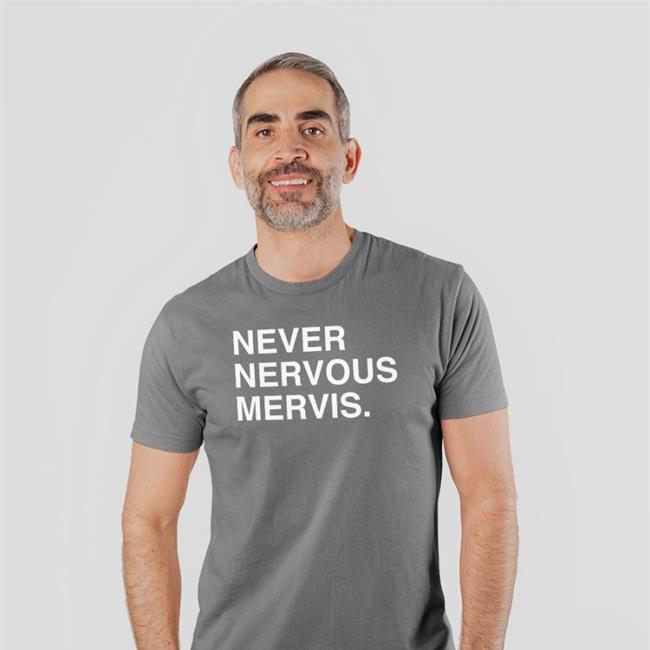 Obvious Shirts Shop Mash Mervis Never Nervous Mervis Shirt