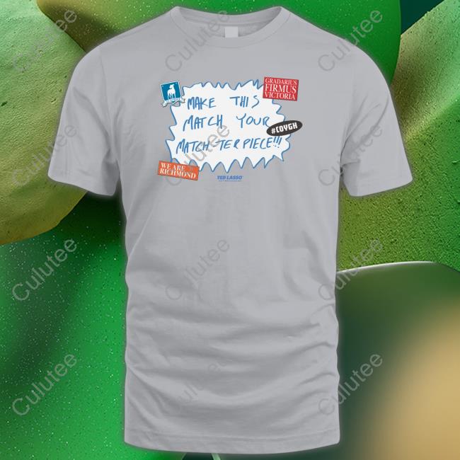 Make This Match Your Match-Ter Piece Shirt