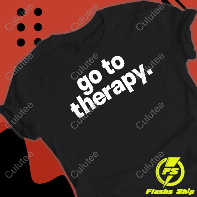 Go To Therapy T Shirt