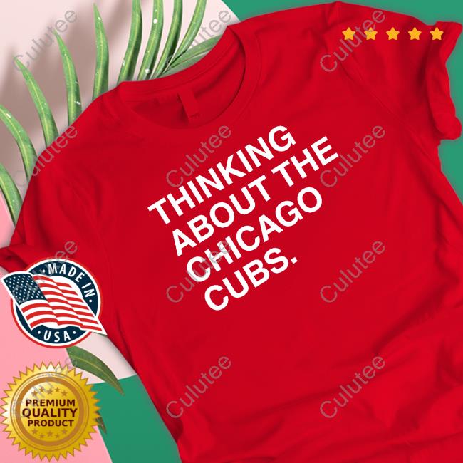 Thinking About The Chicago Cubs T Shirts Obvious Shirts