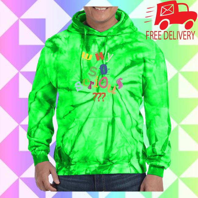 Tee Shirt Palace Why So Serious? Tie Dye Crewneck Sweatshirt Lime Green Teeshirtpalace