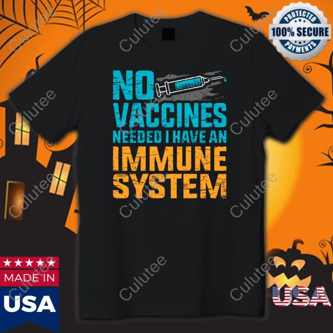 Igor Chudov No Vaccines Needed I Have An Immune System Shirts