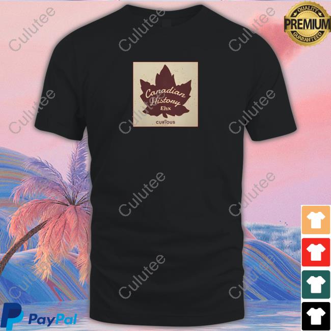 Official Canadian History Ehx Shirt 2024